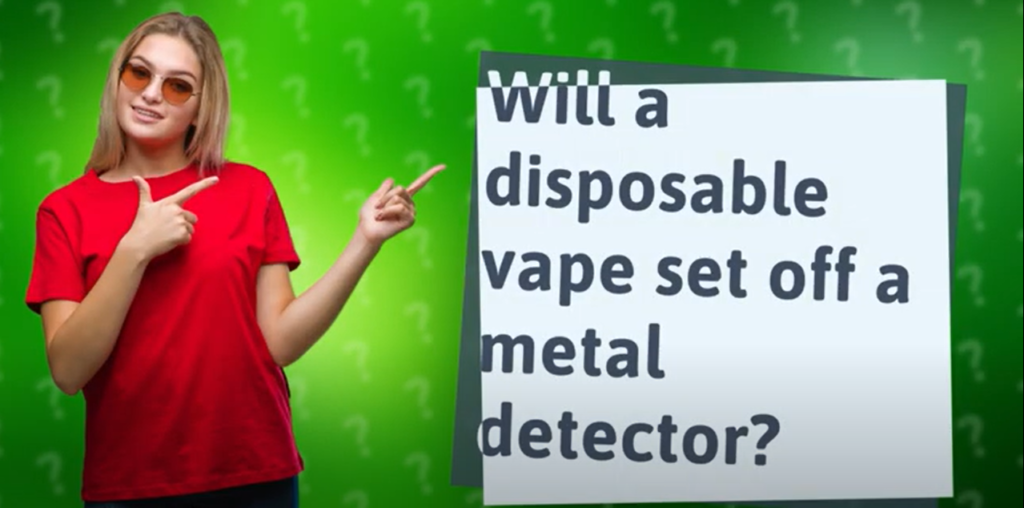Do Disposable Vapes Set off Metal Detectors Detector Talks